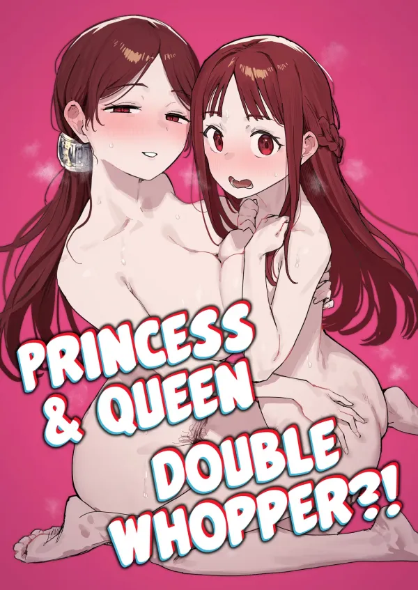 Princess & Queen Double Whopper?! + Omake